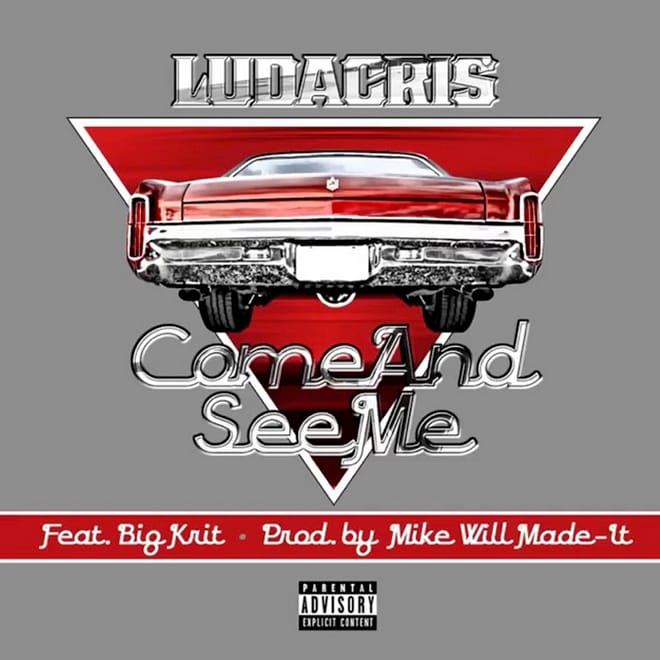Ludacris Featuring Big K.R.I.T. - Come And See Me