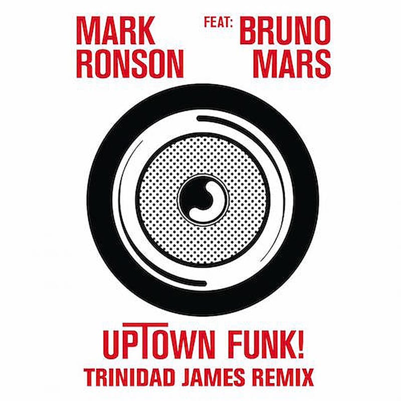 Mark Ronson featuring Bruno Mars and Trinidad James - Uptown Funk (Remix)