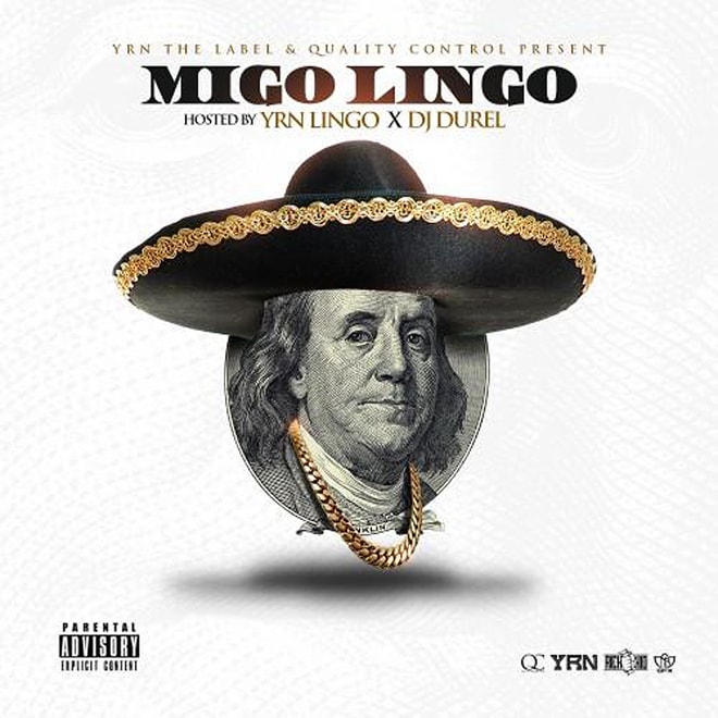 Migos - Migo Lingo (Mixtape) (Hosted by DJ Durel and YRN Lingo)