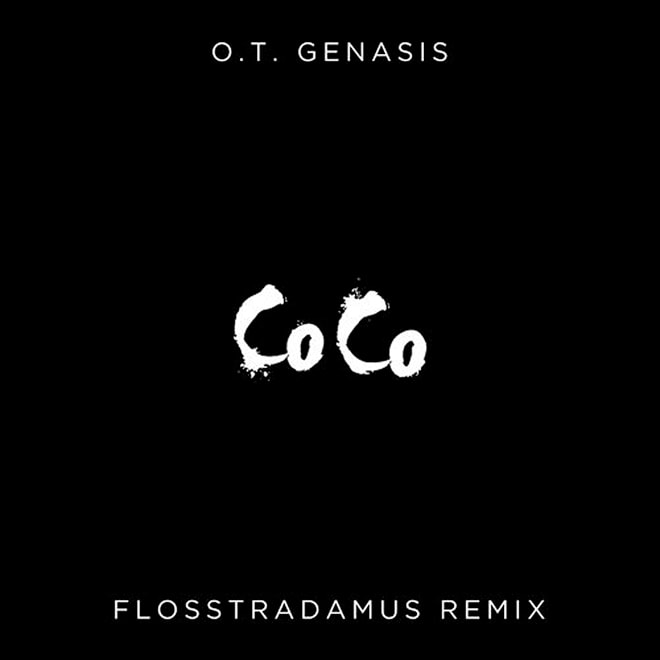 O.T. Genasis – Coco (Flosstradamus Remix)