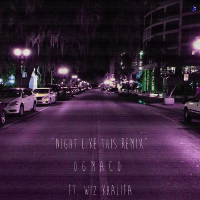 OG Maco featuring Wiz Khalifa - Night Like This (Remix)