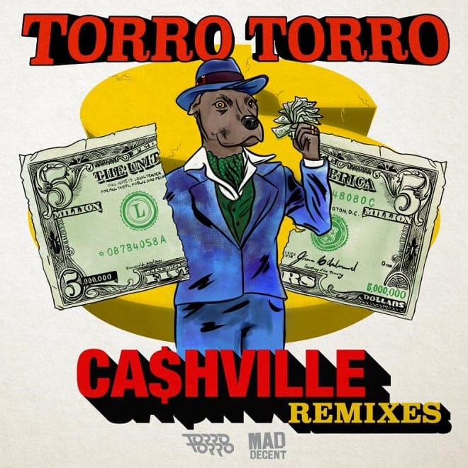 Torro Torro - CA$HVILLE (Remixes)