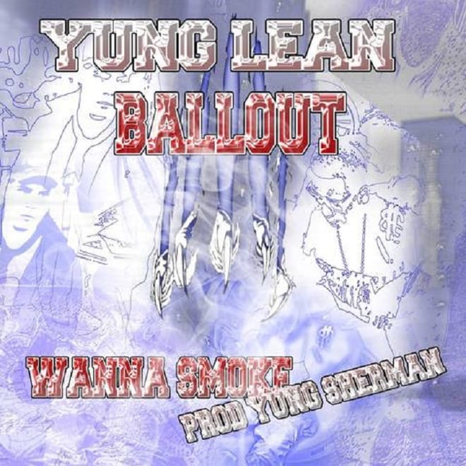 Yung Lean featuring Ballout - Wanna Smoke