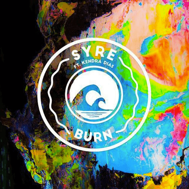 SYRE featuring Kendra Dias - Burn 