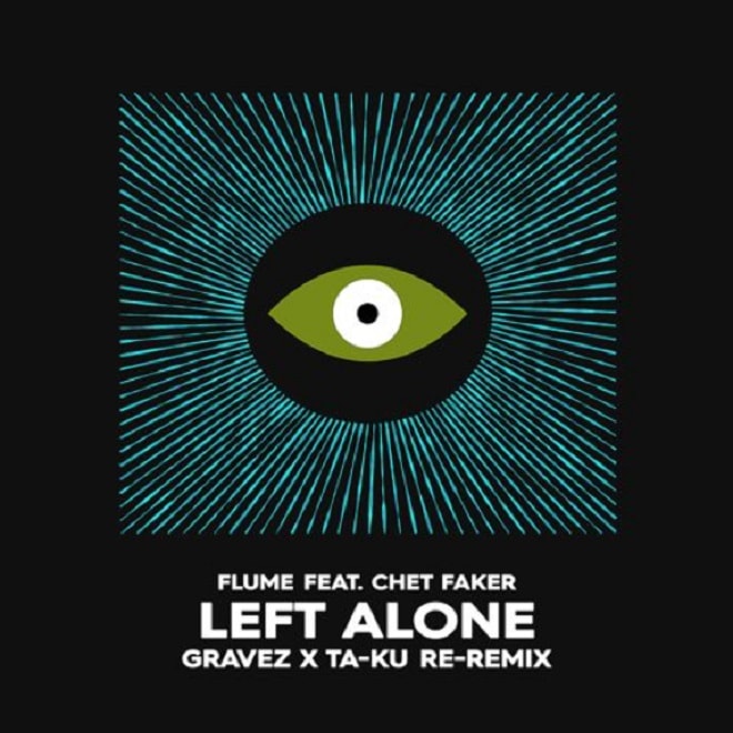 Flume featuring Chet Faker - Left Alone (Gravez & Ta-ku Re-remix)