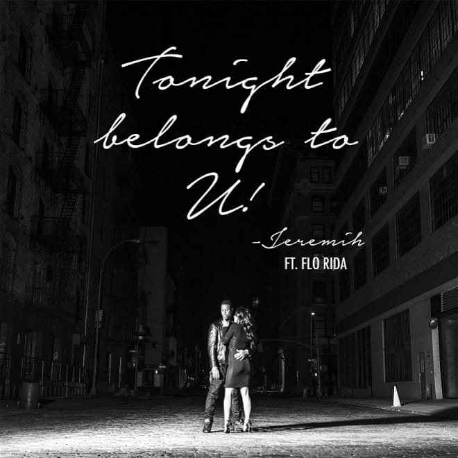 Jeremih featuring Flo Rida - Tonight Belongs To U!