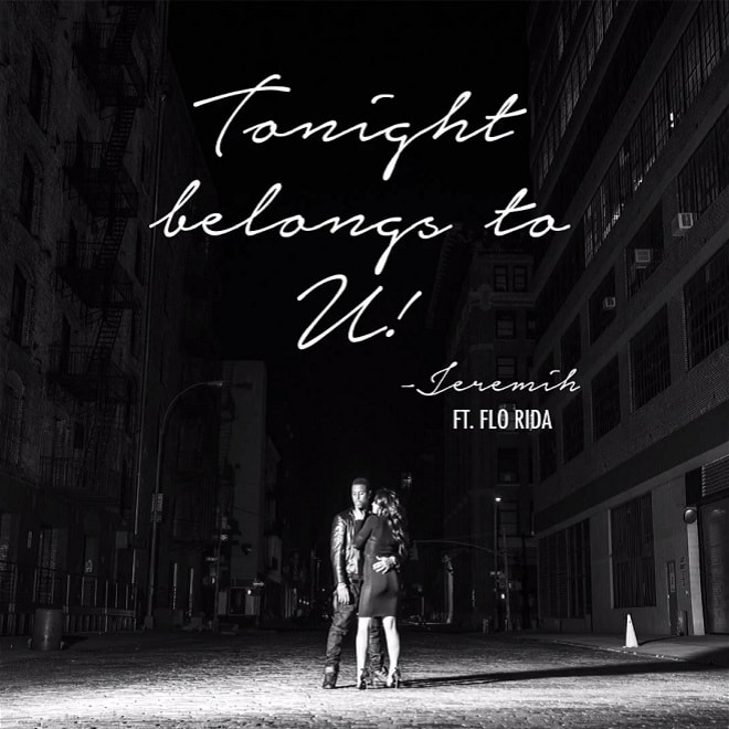 Jeremih featuring Flo Rida - Tonight Belongs To U!