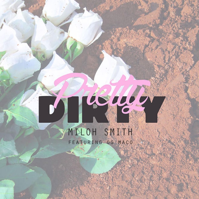 Miloh Smith featuring OG Maco - Pretty Dirty