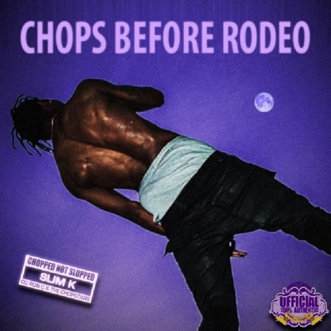  OG Ron C & The Chopstars: Travi$ Scott - CHOPS Before Rodeo (Chop Not Slop)