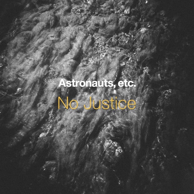 Astronauts, etc. - No Justice