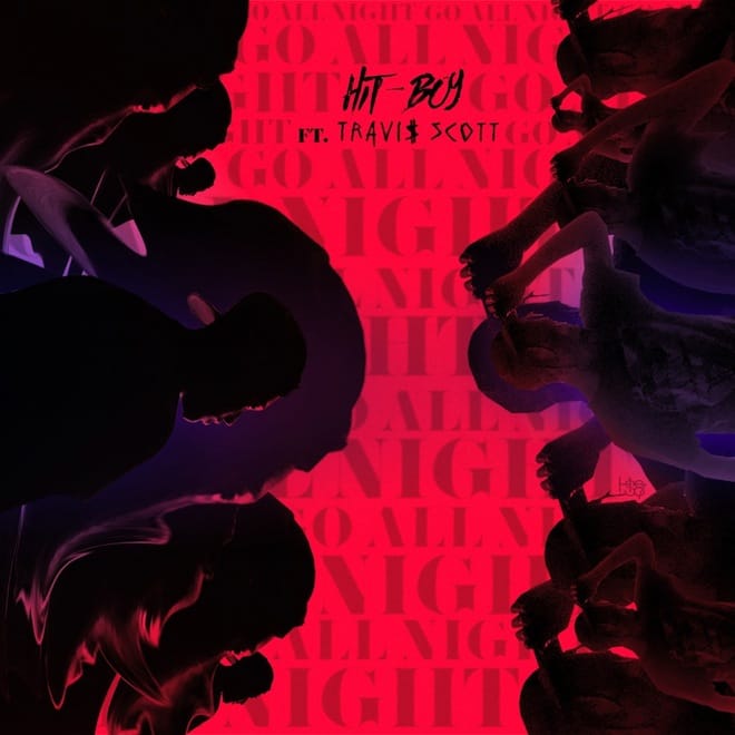 Hit-Boy featuring Travis $cott - Go All Night