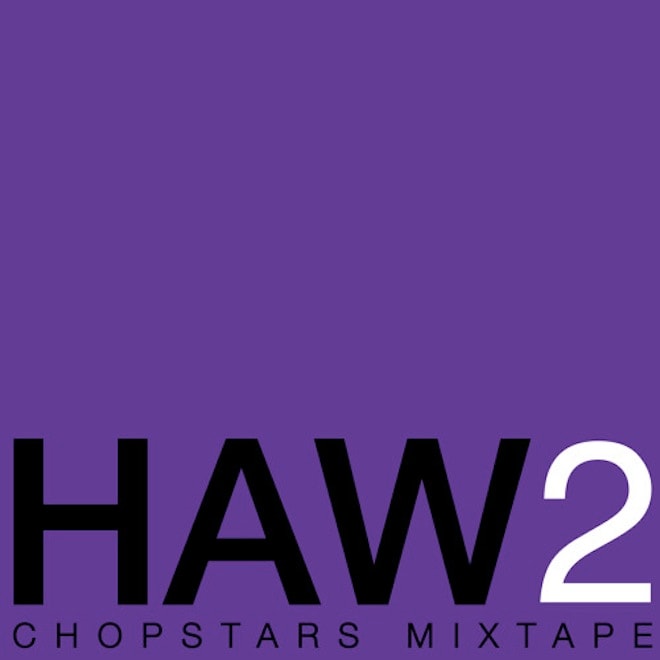 October’s Very Own Presents: ‘HAW2 Chopstars’ (Mixtape)