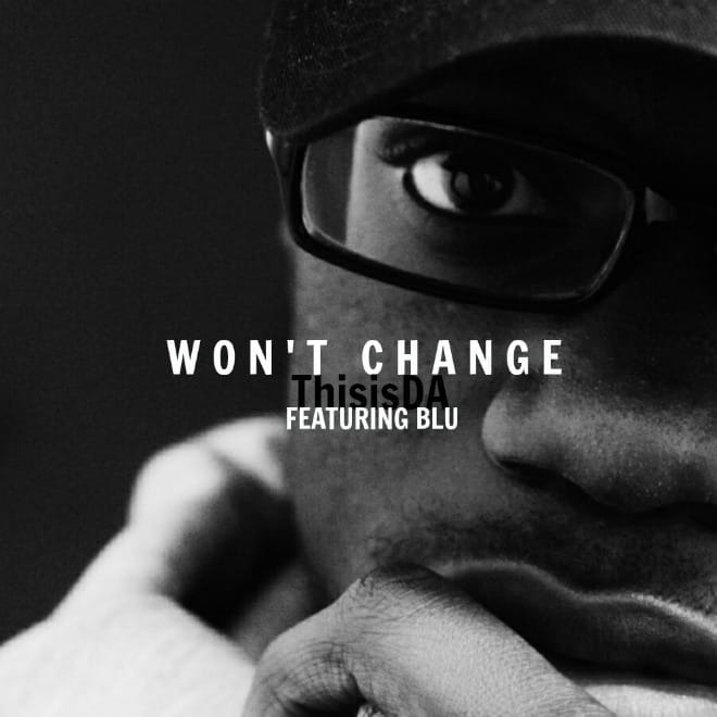 ThisisDA featuring Blu - Won't Change