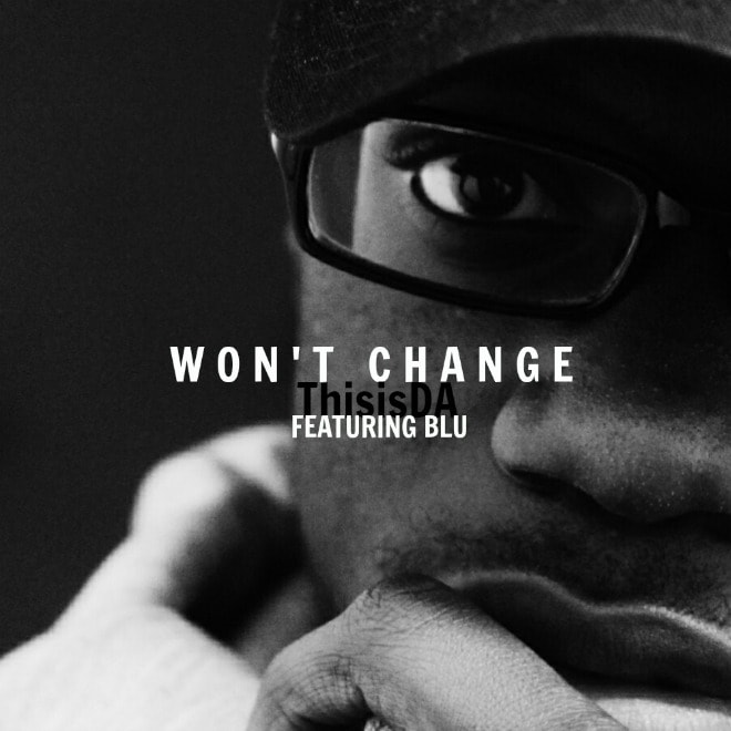 ThisisDA featuring Blu - Won't Change