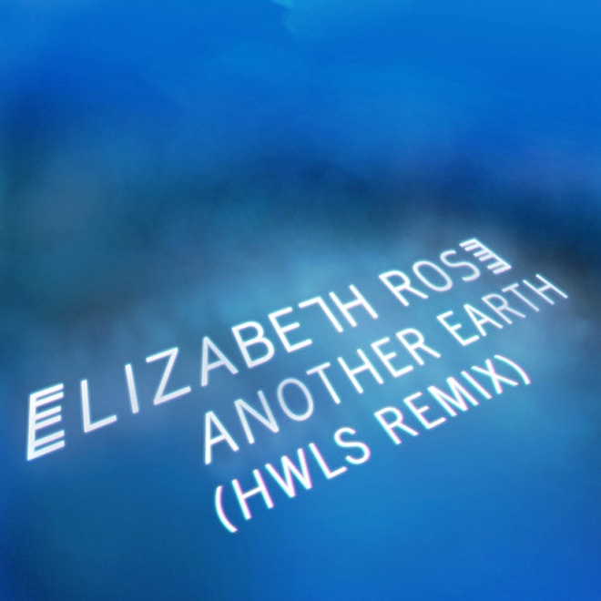 Elizabeth Rose - Another Earth (HWLS Remix)
