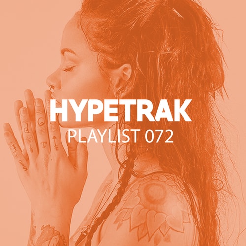 HYPETRAK Playlist 072