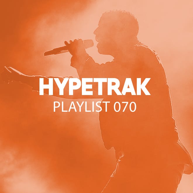 HYPETRAK Playlist 070