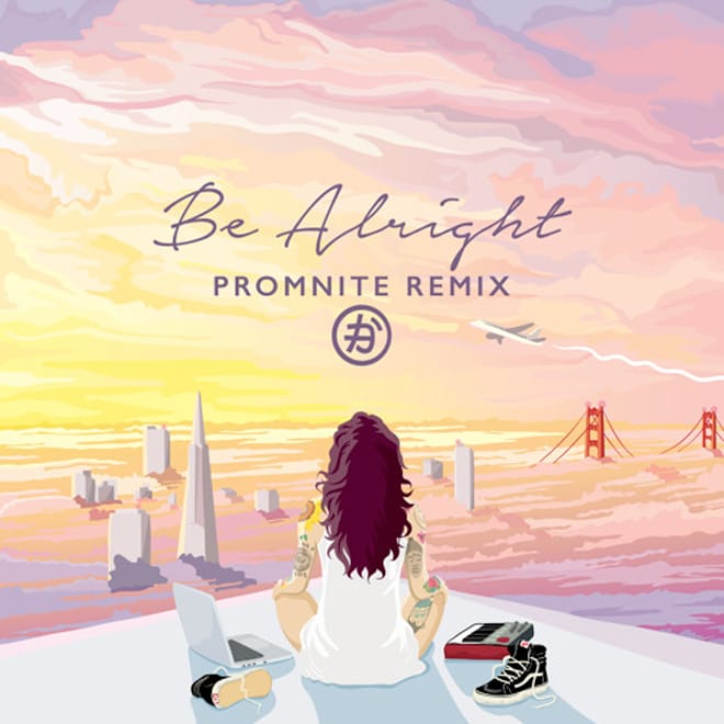 Kehlani - Be Alright (Promnite Remix)