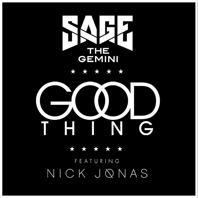 Sage The Gemini featuring Nick Jonas - Good Thing