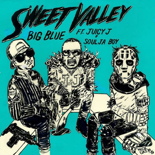 Sweet Valley featuring Juicy J & Soulja Boy - Big Blue