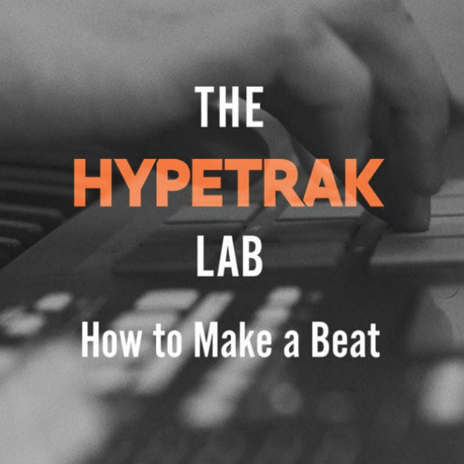 The HYPETRAK LAB - How to Make a Sampled Beat 