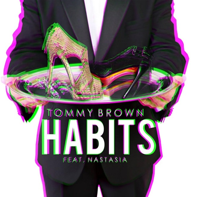 Tommy Brown featuring Nastasia - Habits