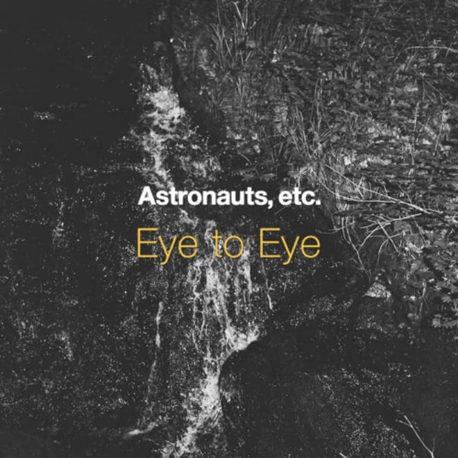 Astronauts, etc. - Eye to Eye