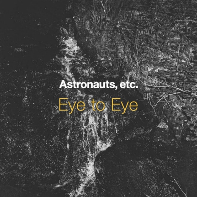 Astronauts, etc. - Eye to Eye