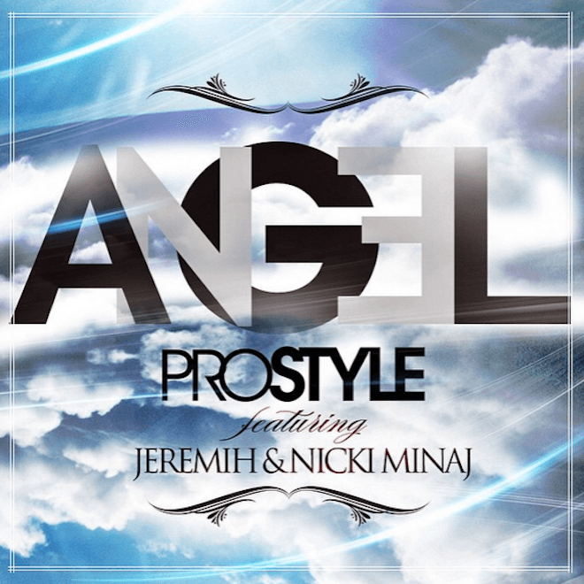 DJ Prostyle Featuring Jeremih and Nicki Minaj - Angel