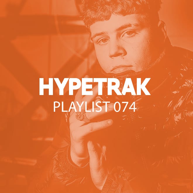 HYPETRAK Playlist 074