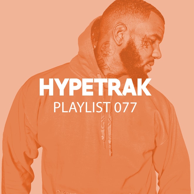 HYPETRAK Playlist 077