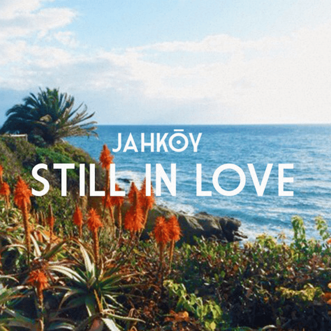 PREMIERE: JAHKOY - Still In Love