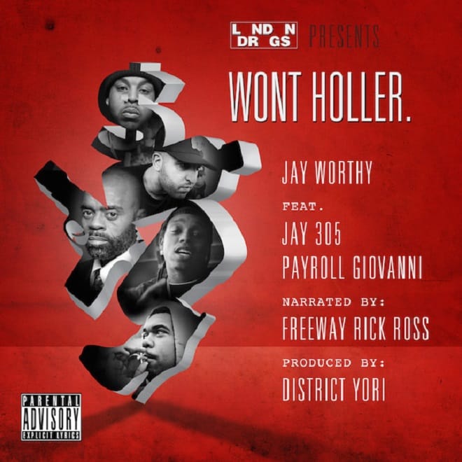 Jay Worthy featuring Jay 305 & Payroll Giovanni - Won't Holler