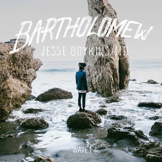Jesse Boykins III - Bartholomew WAVE I (EP Stream)