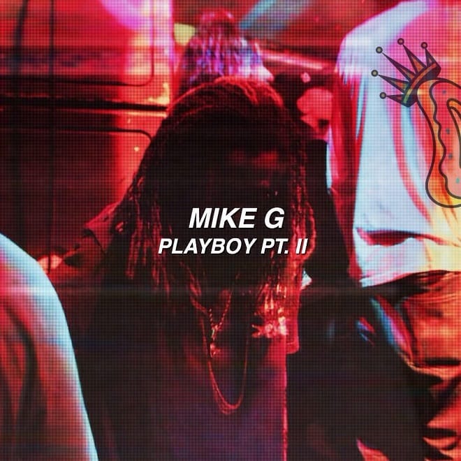 Mike G - Playboy II (Hey Now)