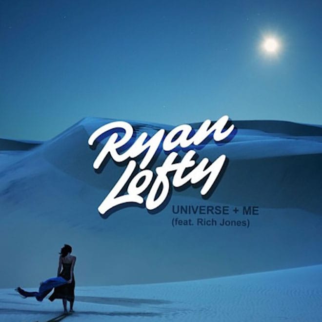 Ryan Lofty featuring Rich Jones - Universe + Me