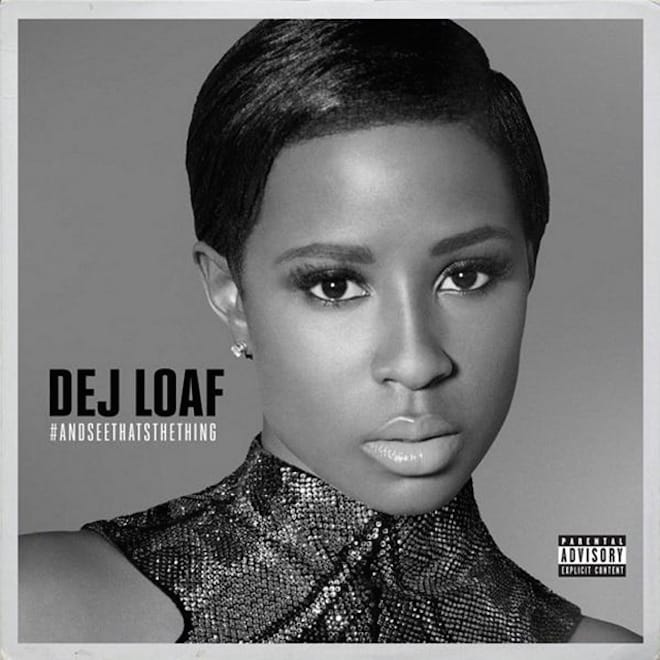 Dej Loaf Shares New EP 'AndSeeThatsTheThing'