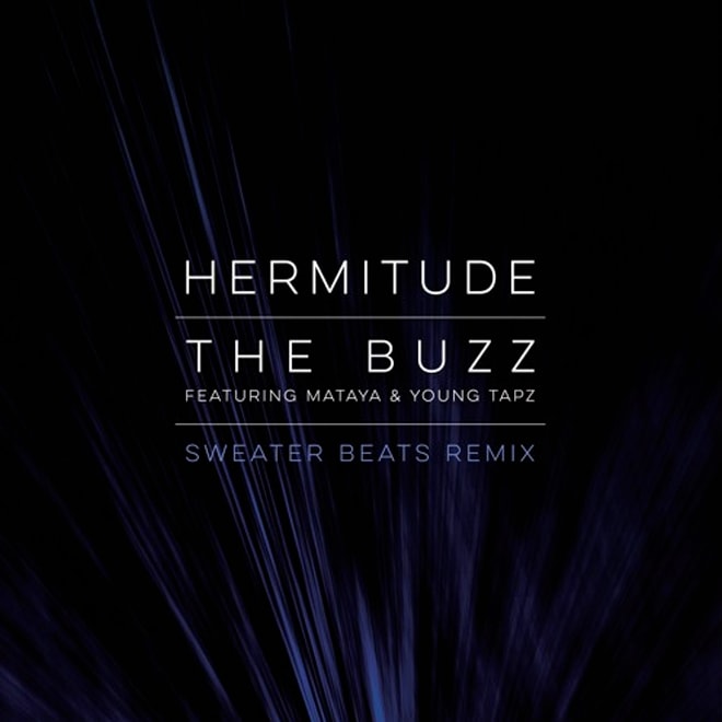 Hermitude featuring Mataya & Young Tapz - The Buzz (Sweater Beats Remix)