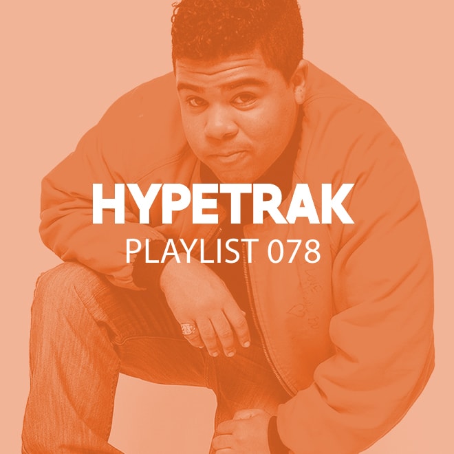 HYPETRAK Playlist 078