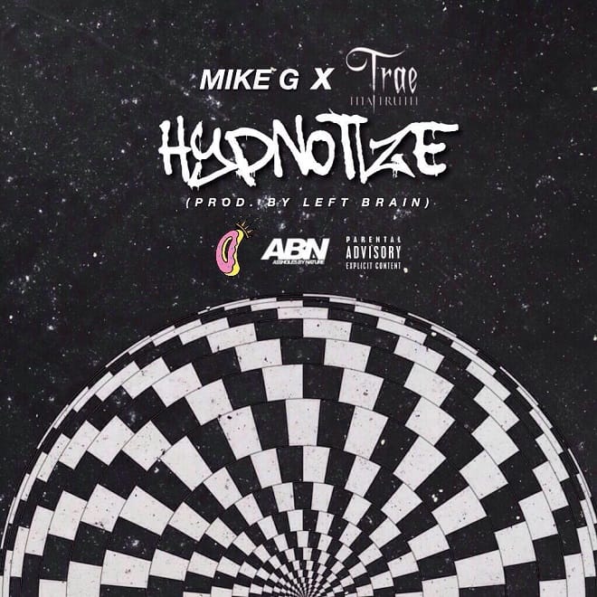 Mike G featuring Trae Tha Truth - Hypnotize (Produced by Left Brain)