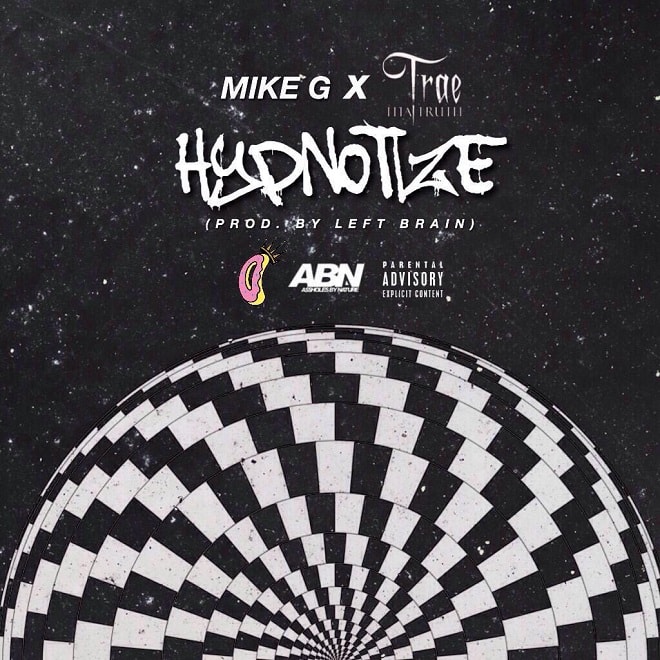 Mike G featuring Trae Tha Truth - Hypnotize (Produced by Left Brain)