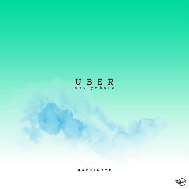 PREMIERE: MADEINTYO - UBER everywhere