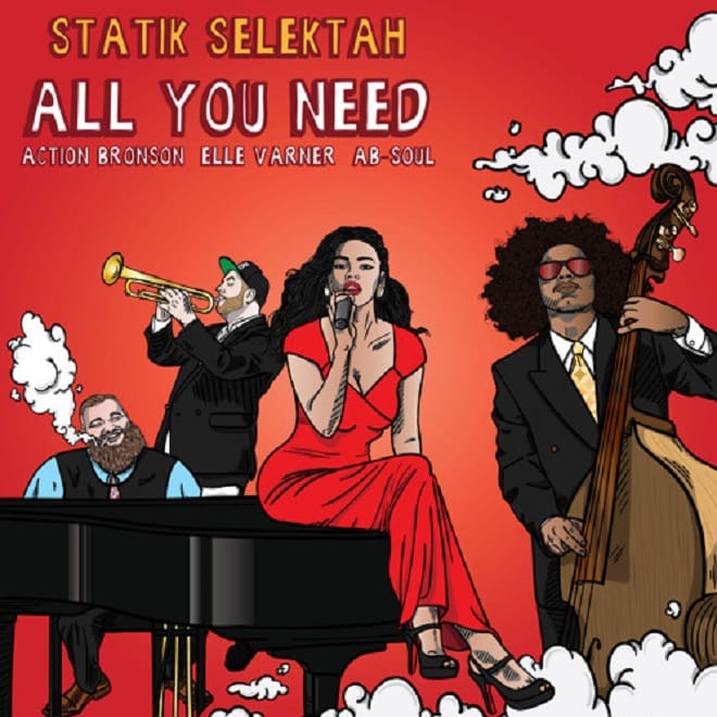 Statik Selektah featuring Action Bronson, Ab-Soul & Elle Varner - All You Need