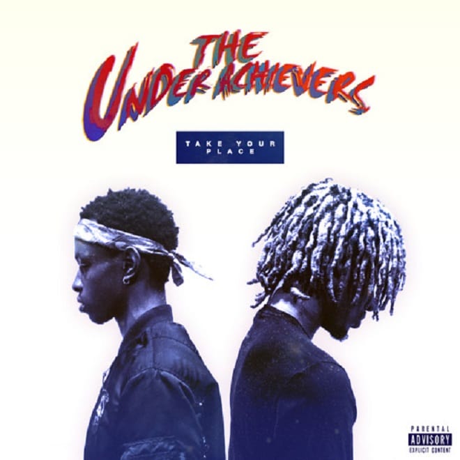 The Underachievers - Take Your Place