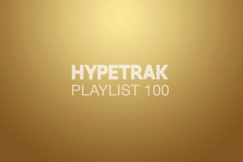 HYPETRAK Playlist 100