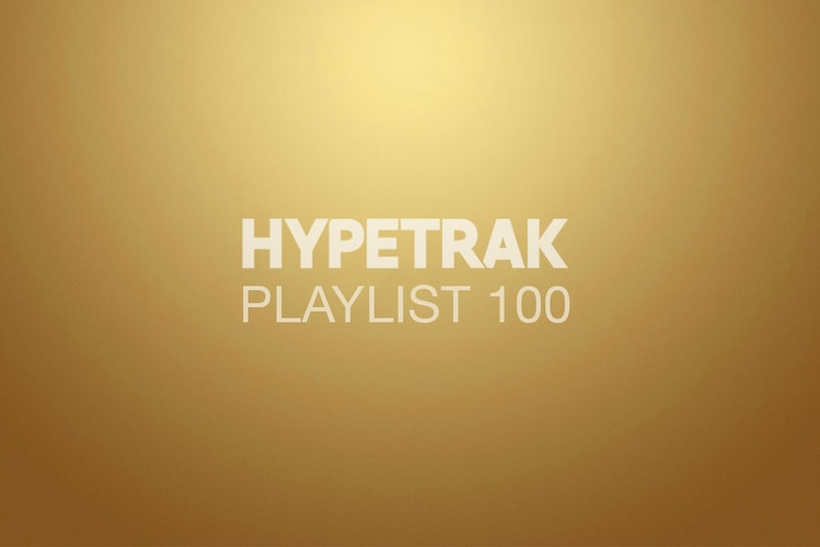 HYPETRAK Playlist 100