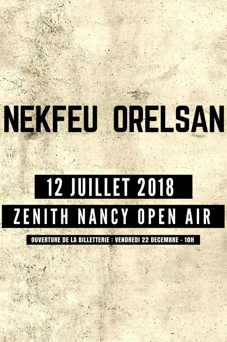 Affiche Du Concert De Nekfeu Et OrelSan Le 12 Juillet 2018 Au Zénith De Nancy