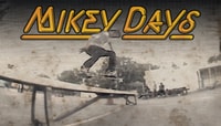 MIKEY DAYS - Part 2