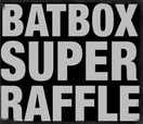 BATBOX SUPER RAFFLE