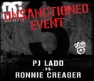 BATB 3 UNSANCTIONED EVENTS -- PJ Ladd VS Ronnie Creager